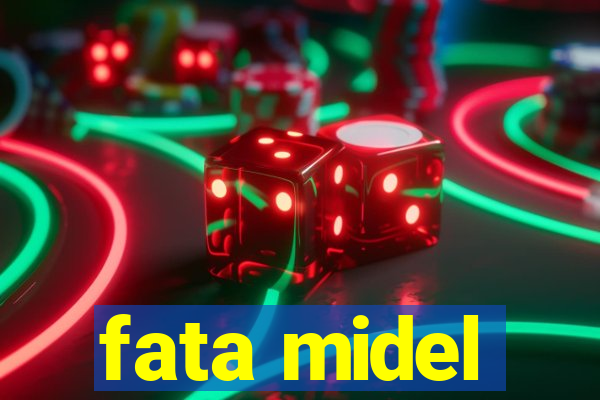 fata midel